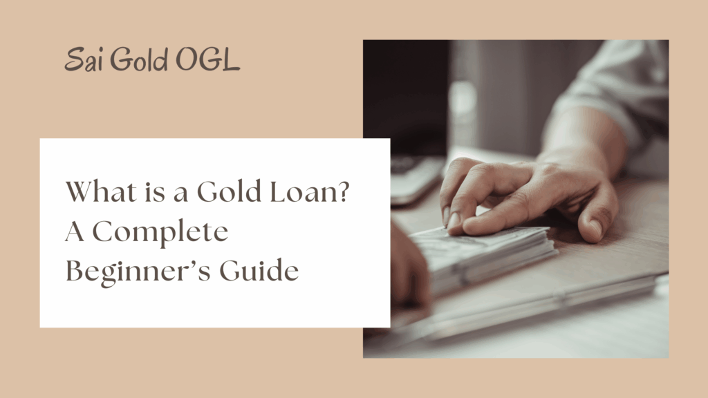 What is a Gold Loan? A Complete Beginner’s Guide
