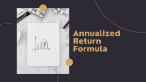 Annualized Return Formula Explained
