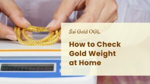 How to Check Gold Weight at Home