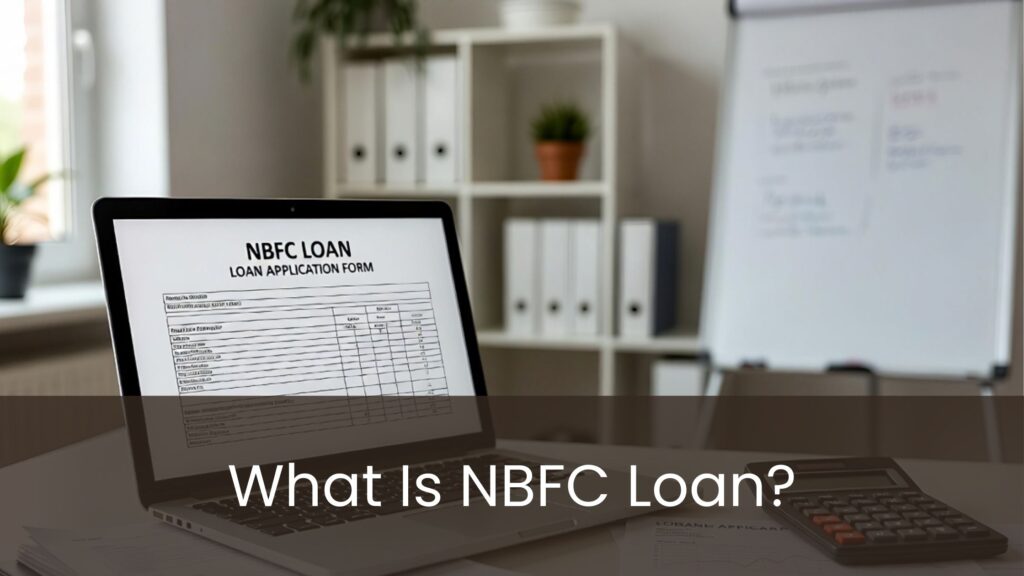 What Is NBFC Loan